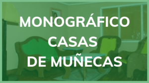 Monográfico Casas de Muñecas